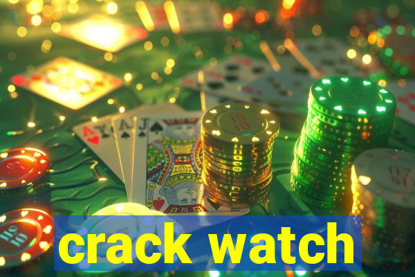 crack watch